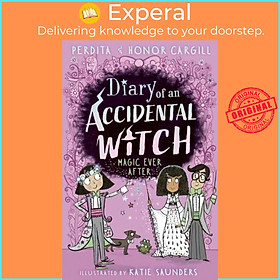 Sách - Diary of an Accidental Witch: Magic Ever After by Katie Saunders (UK edition, paperback)