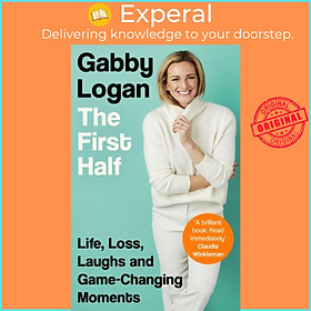 Sách - The First Half by Gabby Logan (UK edition, paperback)