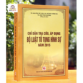 [Download Sách] CHỈ DẪN TRA CỨU ÁP DỤNG BỘ LUẬT TỐ TỤNG HÌNH SỰ NĂM 2015