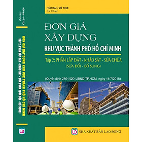 [Download Sách] Đơn Giá Xây Dựng Khu Vực Thành Phố Hồ Chí Minh, Tập 2: Phần Lắp Đặt - Khảo Sát - Sửa Chữa