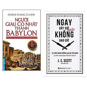 Combo Ngay Bây Giờ Hoặc Không Bao Giờ, Người Giàu Có Nhất Thành Babylon