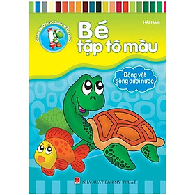 Sách - Bé Tập Tô Màu - Động Vật Sống Dưới Nước (Tái Bản 2026)