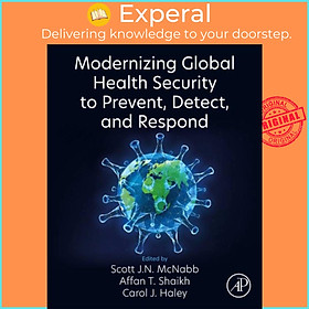 Sách - Modernizing Global Health Security to Prevent, Detect, and Respond by Carol J. Haley (UK edition, paperback)