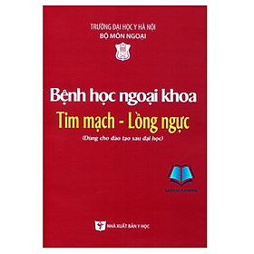 Hình ảnh Sách - Bệnh học ngoại khoa tim mạch lồng ngực ( Dùng cho đào tạo sau đại học) (Y)