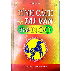 Tính Cách Và Tài Vận Tuổi Ngọ 