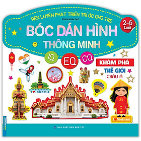 Sách Rèn Luyện Phát Triển Trí Óc Cho Trẻ - Bóc Dán Hình Thông Minh IQ - CQ - CQ (2-6 Tuổi) Khám Phá Thế Giới Châu Á