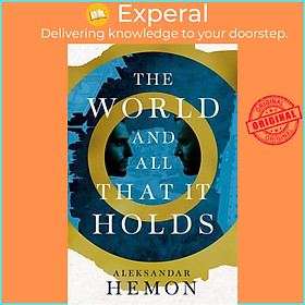 Sách - The World and All That It Holds by Aleksandar Hemon (UK edition, hardcover)