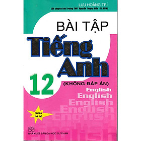 [Download Sách] Bài Tập Tiếng Anh 12 - Chương Trình Hiện Hành (Không Đáp Án) 