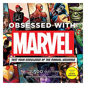 Download sách Obsessed With Marvel: Test Your Knowledge of The Marvel Universe (2,500 Questions, Updated With 300 New Questions)