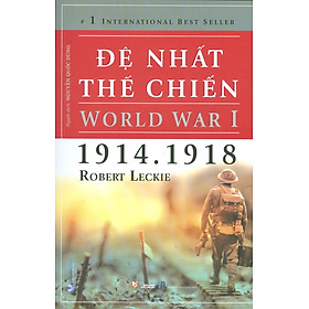 Đệ Nhất Thế Chiến 1914.1918 (World War I 1914.1918) (Tái bản năm 2023)