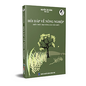 Hỏi Đáp Về Nông Nghiệp ( kiến thức mọi nông dân nên biết ) - HanoiBooks