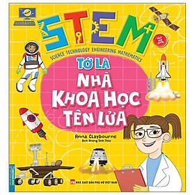 Sách STEM - Tớ Là Nhà Khoa Học Tên Lửa