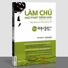 [Download Sách] Sách - Làm Chủ Ngữ Pháp Tiếng Hàn Trung Cấp (My Korean Grammar 2)