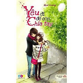 Yêu Đi Để Còn Chia Tay