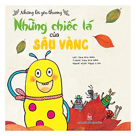 [Download Sách] Những Lời Yêu Thương: Những Chiếc Lá Của Sâu Vàng