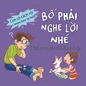 Bố Phải Nghe Lời Nhé