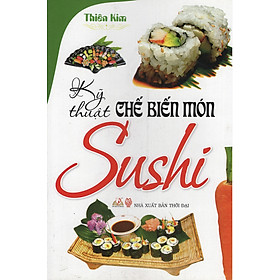 Kỹ Thuật Chế Biến Món Sushi - Vanlangbooks - vanlangbooks