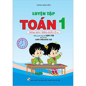 [Download Sách] Luyện Tập Toán 1 - Trình Bày Trên Giấy Ô Li - (Bám Sát SGK Chân Trời Sáng Tạo)