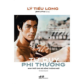 Tư Duy Phi Thường - Minh Triết Cho Đời Sống Thường Nhật