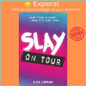 Sách - SLAY on Tour by Kim Curran (UK edition, paperback)