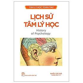 Tâm Lý Học Toàn Thư - Lịch Sử Tâm Lý Học