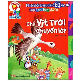 Bồi Dưỡng Chỉ Số EQ Cho Trẻ - Chú Vịt Trời Chuyển Lớp