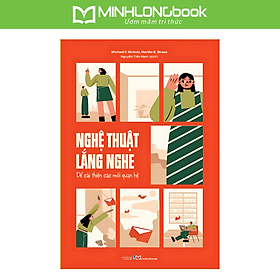 Sách: Nghệ Thuật Lắng Nghe Để Cải Thiện Các Mối Quan Hệ