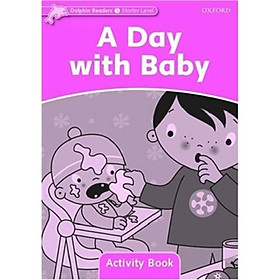 Dolphin Readers Starter Level: A Day with Baby Activity Book 