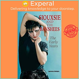 Sách - Siouxsie and the Banshees - The Early Years by Laurence Hedges (UK edition, paperback)