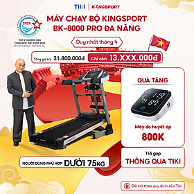 Máy chạy bộ KINGSPORT BK-8000 Pro đa năng, nâng dốc tự động 18%, tốc độ tối đa 14khm/h, kèm đai massage và thanh gập bụng, cân nặng phù hợp từ dưới 75kg