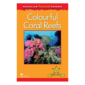 Nơi bán Macmillan Factual Readers Level 1+: Colourful Coral Reefs - Giá Từ -1đ