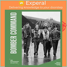 Sách - Bomber Command - IWM Photography Collection by Rebecca Greenwood Harding (UK edition, hardcover)