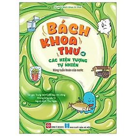 Sách Bách Khoa Thư Về Các Hiện Tượng Tự Nhiên - Vòng Tuần Hoàn Của Nước