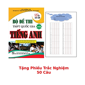 Bộ Đề Thi THPT Quốc Gia Môn Tiếng Anh Giải Chi Tiết + Tặng Phiếu Trắc