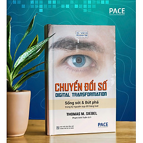(Tái bản 2026, Bìa cứng) CHUYỂN ĐỔI SỐ | Digital Transformation - Thomas M. Siebel- Phạm Anh Tuấn dịch – PACE BOOKs