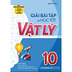 Giải Bài Tập Và Học Tốt Vật Lý 10 (Theo SGK Kết Nối Tri Thức Với Cuộc Sống) - MEGA