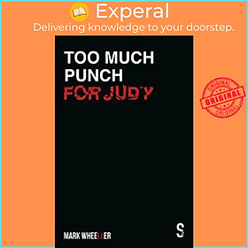 Sách - Too Much Punch For Judy - New revised 2020 edition with bonus features by Mark Wheeller (US edition, paperback)