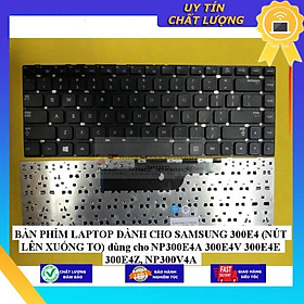 BÀN PHÍM LAPTOP dùng cho SAMSUNG 300E4 (NÚT LÊN XUỐNG TO) dùng cho NP300E4A 300E4V 300E4E 300E4Z, NP300V4A - Hàng Nhập Khẩu New Seal