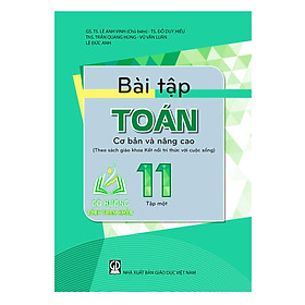 Sách - Bài tập toán 11 tập 1 cơ bản và nâng cao (Theo SGK Kết nối tri thức và cuộc sống) (ĐN)