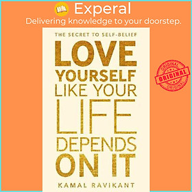 Sách - Love Yourself Like Your Life Depends on It by Kamal Ravikant (UK edition, paperback)