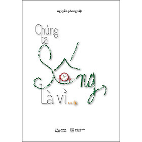 Hình ảnh Chúng Ta Sống, Là Vì…?