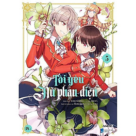 [Manga] Tôi Yêu Nữ Phản Diện - Tập 5 - Tặng Kèm Bookmark Phủ Nhung + Postcard Phủ Nhung + Pop-Up Card - Bản Quyền