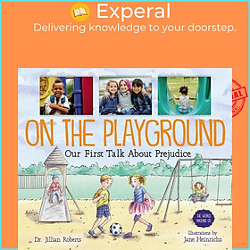 Sách - On the Playground: Our First Talk About Prejudice by Dr. Jillian Roberts Jane Heinrichs (paperback)