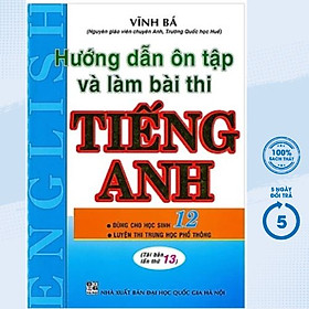 HƯỚNG DẪN ÔN TẬP VÀ LÀM BÀI THI TIẾNG ANH 12 - HA