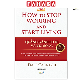 Sách - Quẳng Gánh Lo Đi Và Vui Sống - How To Stop Worrying And Start Living - Song Ngữ Việt-Anh