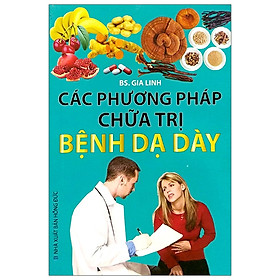 [Download Sách] Các Phương Pháp Chữa Trị - Bệnh Dạ Dày