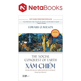 Xâm Chiếm - Mê Cung Tiến Hóa Và Sự Thống Trị Mặt Đất Của Loài Người