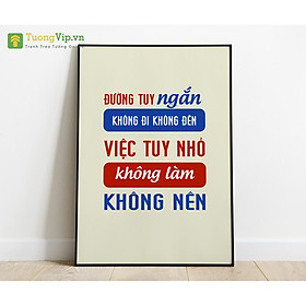 Tranh Treo Tường Đường Tuy Ngắn Không Đi Không Đến, Việc Tuy Khó Không Làm Không Nên