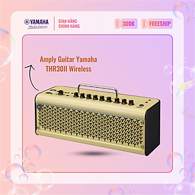 Amply Guitar YAMAHA THR30II Wireless -Thiết kế gọn nhẹ, Audio Interface tích hợp, bảo hành chính hãng 12 tháng - Hàng chính hãng