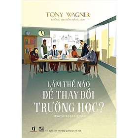 [Download Sách] Làm Thế Nào Để Thay Đổi Trường Học?